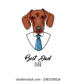 Dachshund dog. Fathers day greeting card. Dachshund wearing in shirt, Necktie. Best dad ever lettering. Dad gift. Vector illustration