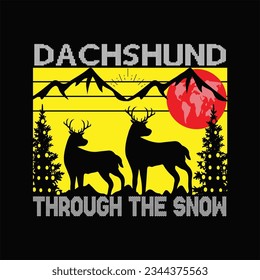 Dachshund through the snow t-shirt design. Here You Can find and Buy t-Shirt Design. Digital Files for yourself, friends and family, or anyone who supports your Special Day and Occasions.