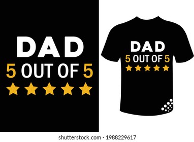 Dad 5 out of 5 - best fathers day typography t-shirt design quotes