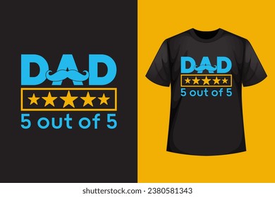 DAD 5 OUT OF 5, Father's day typography t shirt design But Cooler Funny Dad Lover Retro Vintage Father's Day T Shirt Design