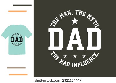 Dad the bad influencer t shirt design