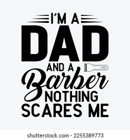 I'm Dad And A Barber Nothing Scares Me