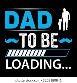 Dad to be  loading  T-Shirt design