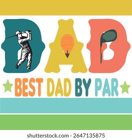 DAD - BEST DAD BY PAR - DAD T SIRT DESIGN, EPS File format, size 4000X4000 pixel, Editable file, Printable graphic, 300 DPI (PPI), with background