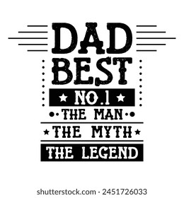 Dad Best No 1 The Man The Myth The Legent T-shirt Quotes Vector Design Illustration Clipart Eps  svg