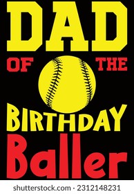 Dad of the birthday baller vector art design, eps file. design file for t-shirt. SVG, EPS cuttable design file