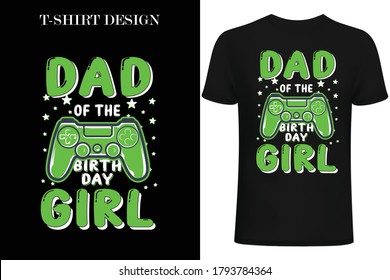 dad of the birthday girl t-shirt design.