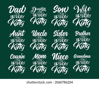 Dad is the birthday king, Mom is the birthday king, Uncle is the birthday king t shirt 