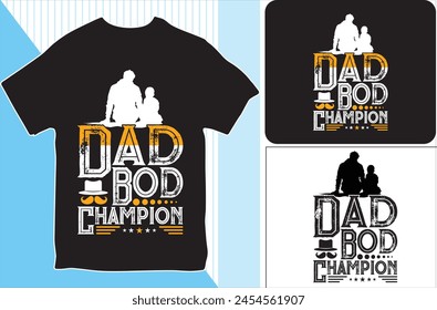 Dad bod champion . T-shirt design. Vector Illustration.