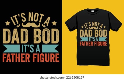 Dad Bod Father Figure Father’s Day SVG T-shirt Design Vector Template. Gift for father’s day and Illustration Good for Greeting Cards, Pillow, T-shirt, Poster, Banners, Flyers, And POD.