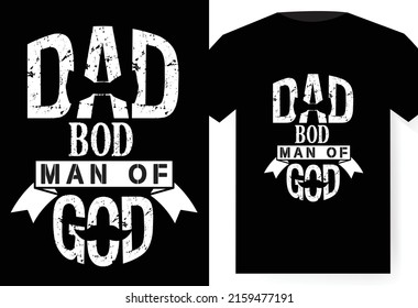 Dad bod man of god T-shirt design, 