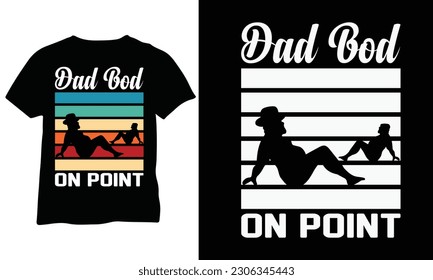 Dad Bod On Point Dad Bod On Point Funny Fathers Day Shirt vector Design