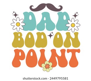 Dad bod on point Retro T-shirt, Retro Father's Day, Father's Day, Funny Dad, Dad Quotes, Retro Papa, Groovy Dad, Cut File For Cricut And Silhouette