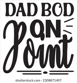 Dad Bod On Point  SVG Design Vector File.