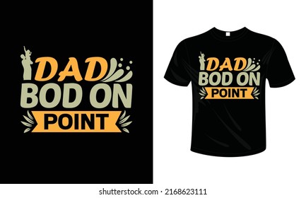 Dad Bod On Point T shirt design typography lettering merchandise design