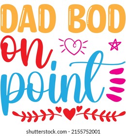 dad bod on point t-shirt design ,vector file.