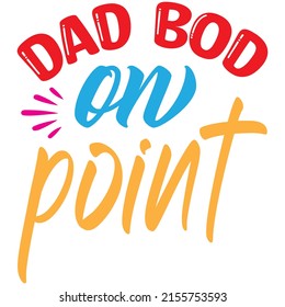 dad bod on point t-shirt design ,vector file.