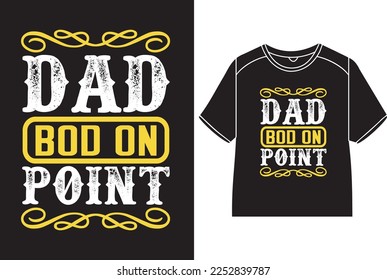 Dad bod  on point T-Shirt Design