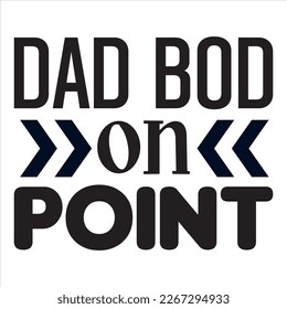 Dad Bod on Point t-shirt design vector file