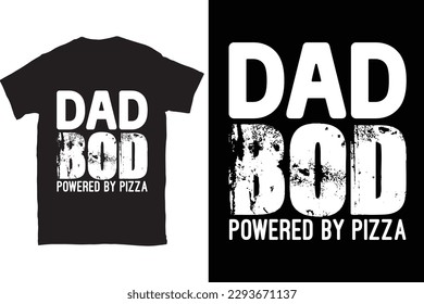 Dad Bod Powered By Pizza Father's Day Typography T-shirt Design, For t-shirt print and other uses of template Vector EPS File.