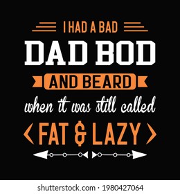 Dad bod shirt design for Father's day gift. Dad shirt