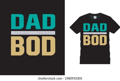 Dad Bod T shirt Design, apparel, vector illustration, graphic template, print on demand, textile fabrics, retro style, typography, vintage, dad t shirt