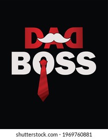 Dad Boss- quote. Happy father's day t-shirt. dad t shirt vector. fatherhood gift shirt design.