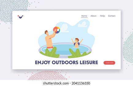 Dad and Boy Enjoy Outdoor Leisure Landing Page Template. Father and Son Playing in Swimming Pool Throwing Beach Ball. Happy Family Characters on Summer Vacation. Cartoon People Vector Illustration