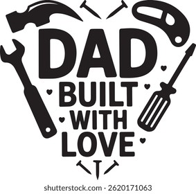 Dad Built with Love Heart Shape Design with Tools and Nails — Father's Day Vector