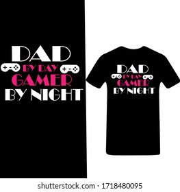 Dad By Day Game By Night-Father's Day T-shirt Vector.