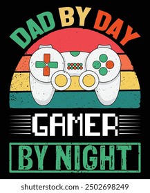 Dad By Day Gamer By ight Father's day shirt print template Typography design