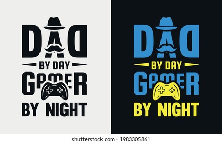 dad by day gamer by night lettering, fathers day isolated hand drawn typography design for greeting print label poster vector illustration