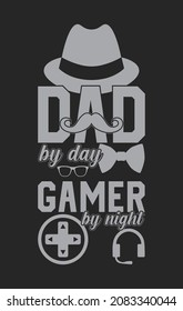 Dad by Day Gamer By Night t shirt design. Vector Illustration quotes. Design template for t shirt lettering, typography, print, poster, banner, gift card, label sticker, flyer, mug