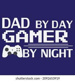 Dad by day gamer by night t-shirt design, Gaming t-shirt