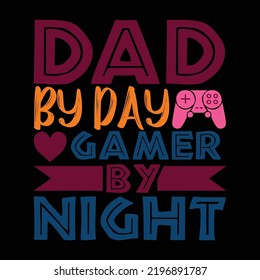 Dad By Day Gamer By Night, Gamer Gaming, Gaming Console, Gamer By Night, Gamer Background, Father's Day Shirt