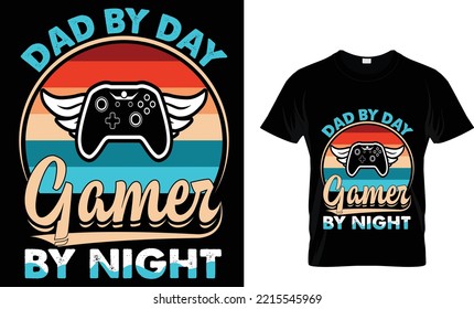 dad by day gamer by night t-shirt design template.