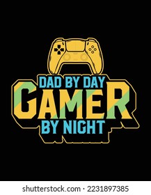 Dad By Day Gamer By Night