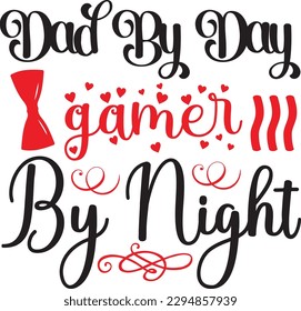 dad by day gamer by night svg, Dad svg design ,Father's day svg design