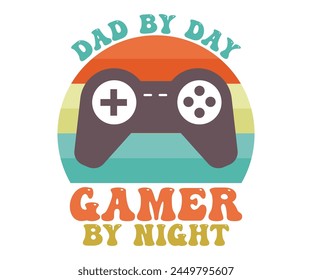 Dad by day gamer by night Retro T-shirt, Retro Father's Day, Father's Day, Funny Dad, Dad Quotes, Retro Papa, Groovy Dad, Cut File For Cricut And Silhouette