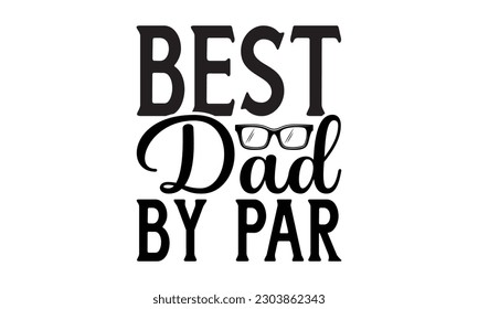 Dad - calligraphy vector illustration, typography t shirt for prints on bags, posters, cards Isolated on white background. EPS 