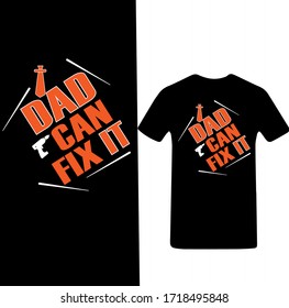 Dad Can Fix It-Father's Day T-shirt Vector.