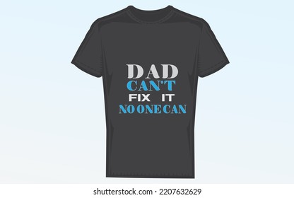 Papá no puede arreglarlo, nadie puede diseñar una camiseta