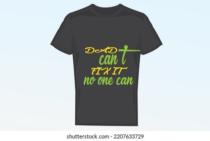 Dad can't fix it no one can tshirt design