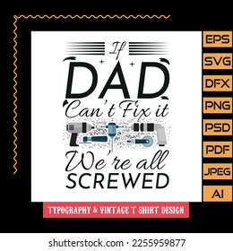 If dad can't fix it Typography T Shirt Design