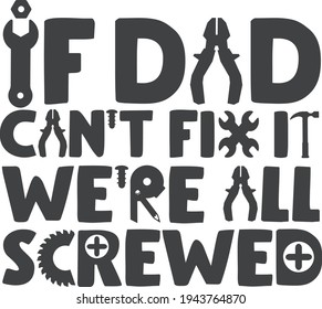 If dad can't fix it we're all screwed | Father's day quote