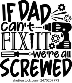 If Dad Can't Fix It We're All Screwed Dad Jokes Typography Design