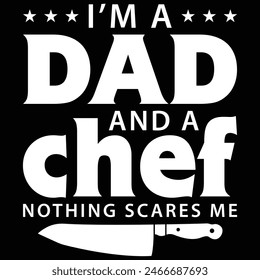 I'm A Dad And Chef T-shirt For Men Father Funny Gift