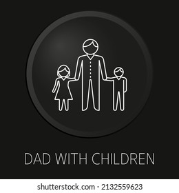 Dad with children minimal vector line icon on 3D button isolated on black background. Premium Vector.