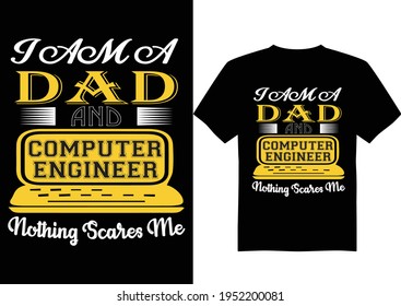 I am a dad and Computer Engineer nothing scares me