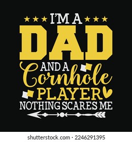 A Dad And Cornhole Player Nothing Scares Me
